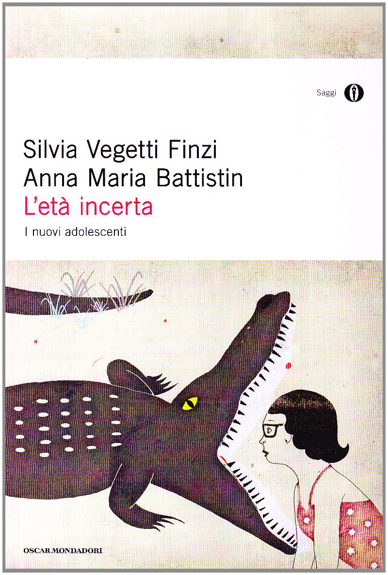 L'età incerta. I nuovi adolescenti (Oscar saggi, Band 707) Psychology