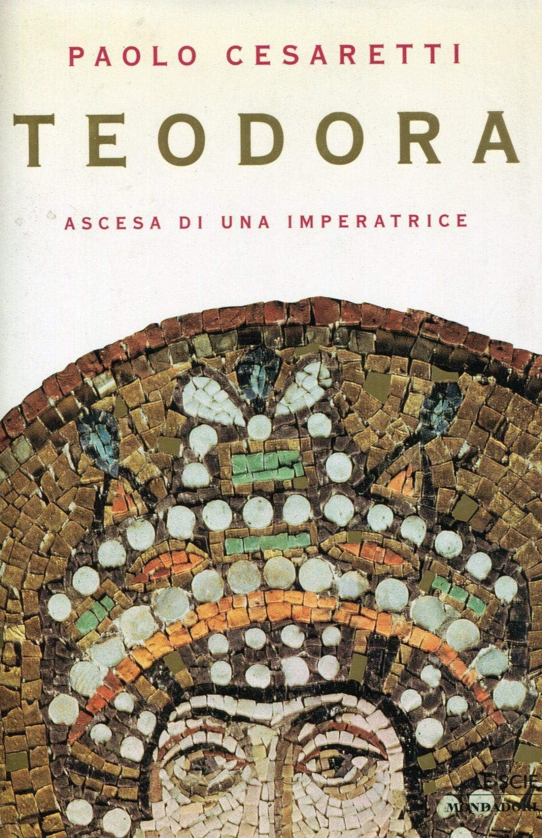 Teodora. Ascesa di un'imperatrice (Le scie) Memories