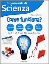 Esperimenti di Scienza. Come funziona? book