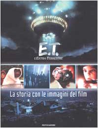 E.T. L'extraterrestre. La storia con le immagini del film book