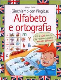 Giochiamo con l'inglese. Alfabeto e ortografia book
