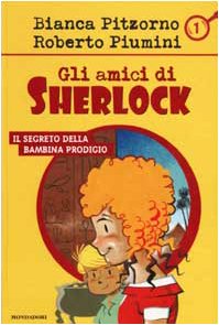 Il segreto della bambina prodigio (Gli amici di Sherlock, Band 1) Novels & Short Stories