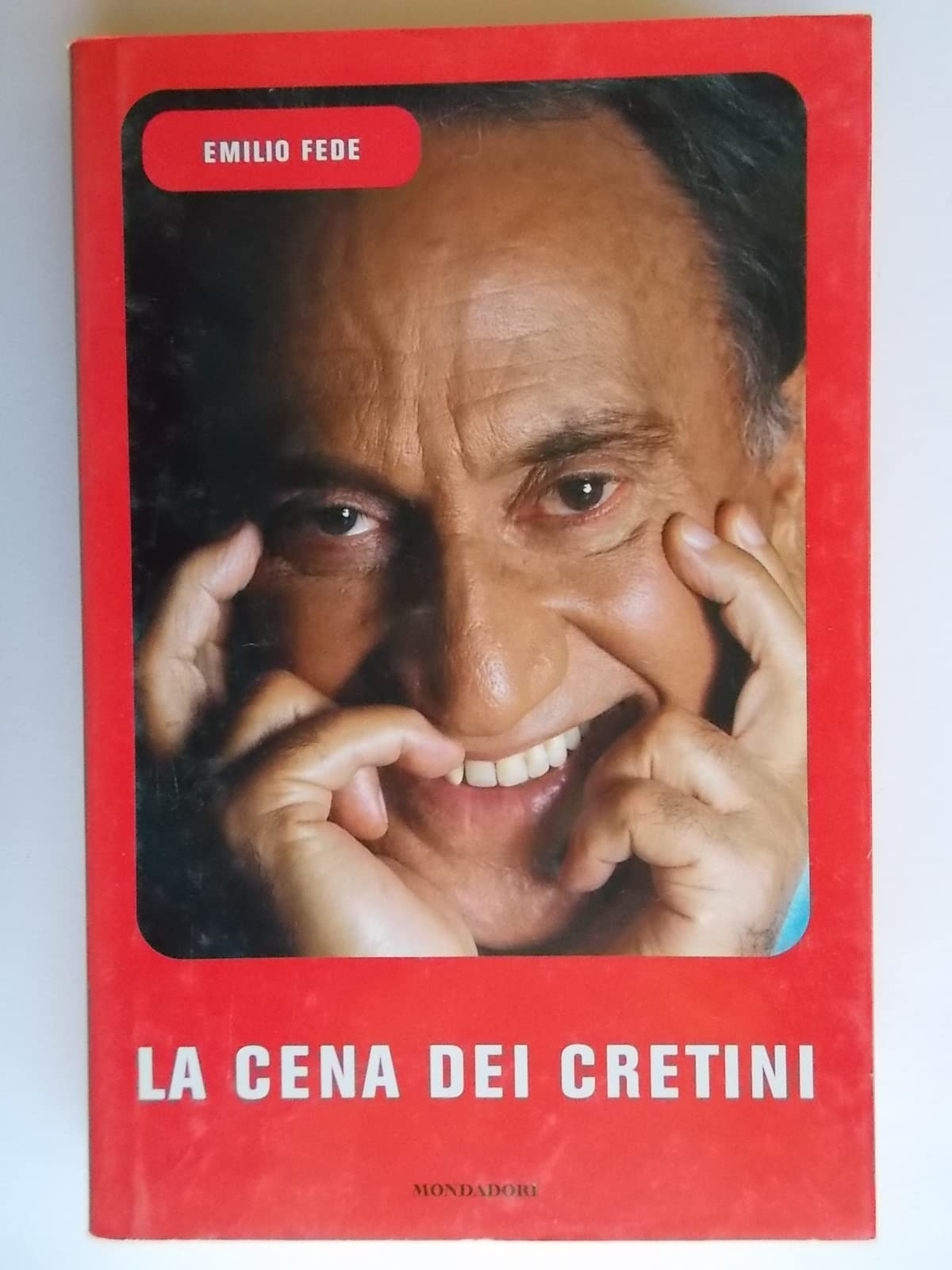 La Cena Dei Cretini by Emilio Fede (2002, Book) book