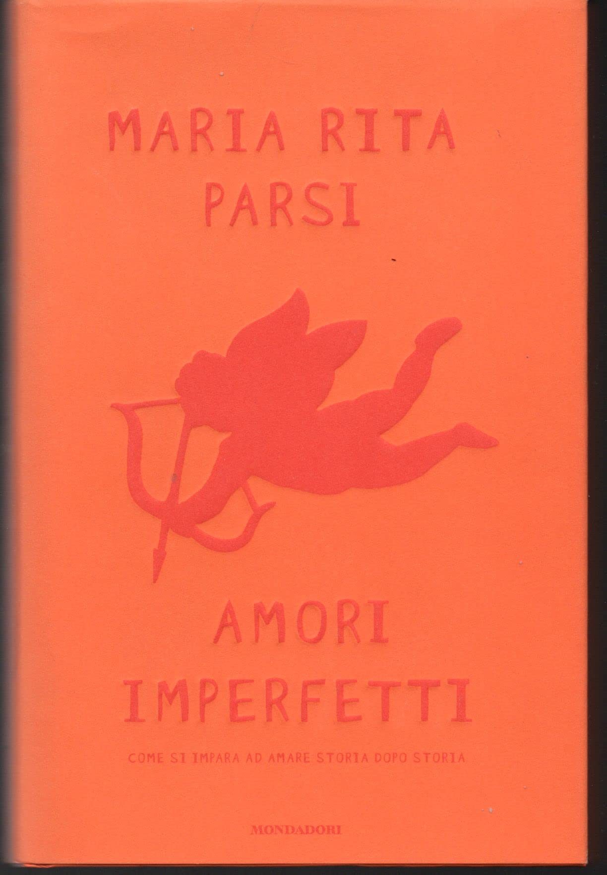 Amori imperfetti. Come si impara ad amare storia dopo storia (Ingrandimenti) Partnership & Love