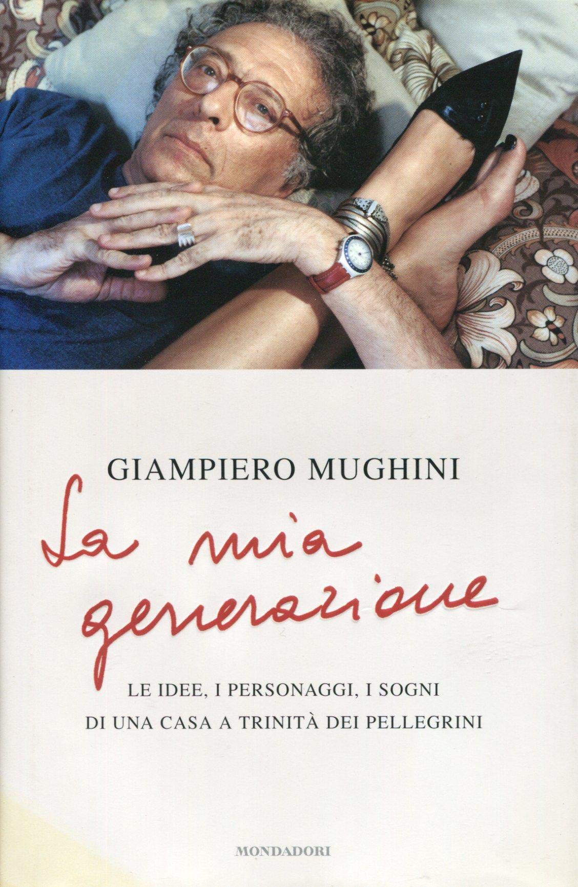La mia generazione. Le idee, i personaggi, i sogni di una casa a Trinità dei Pellegrini book