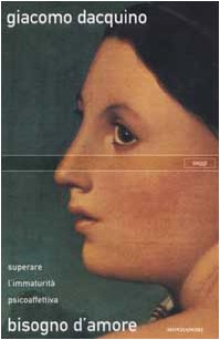 Bisogno d'amore. Superare l'immaturità psicoaffettiva Parents & Children