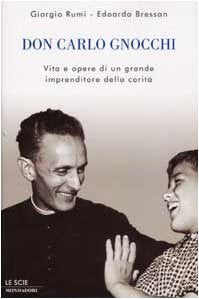 Don Carlo Gnocchi. Vita e opere di un grande imprenditore della carità (Le scie) Politics & Society