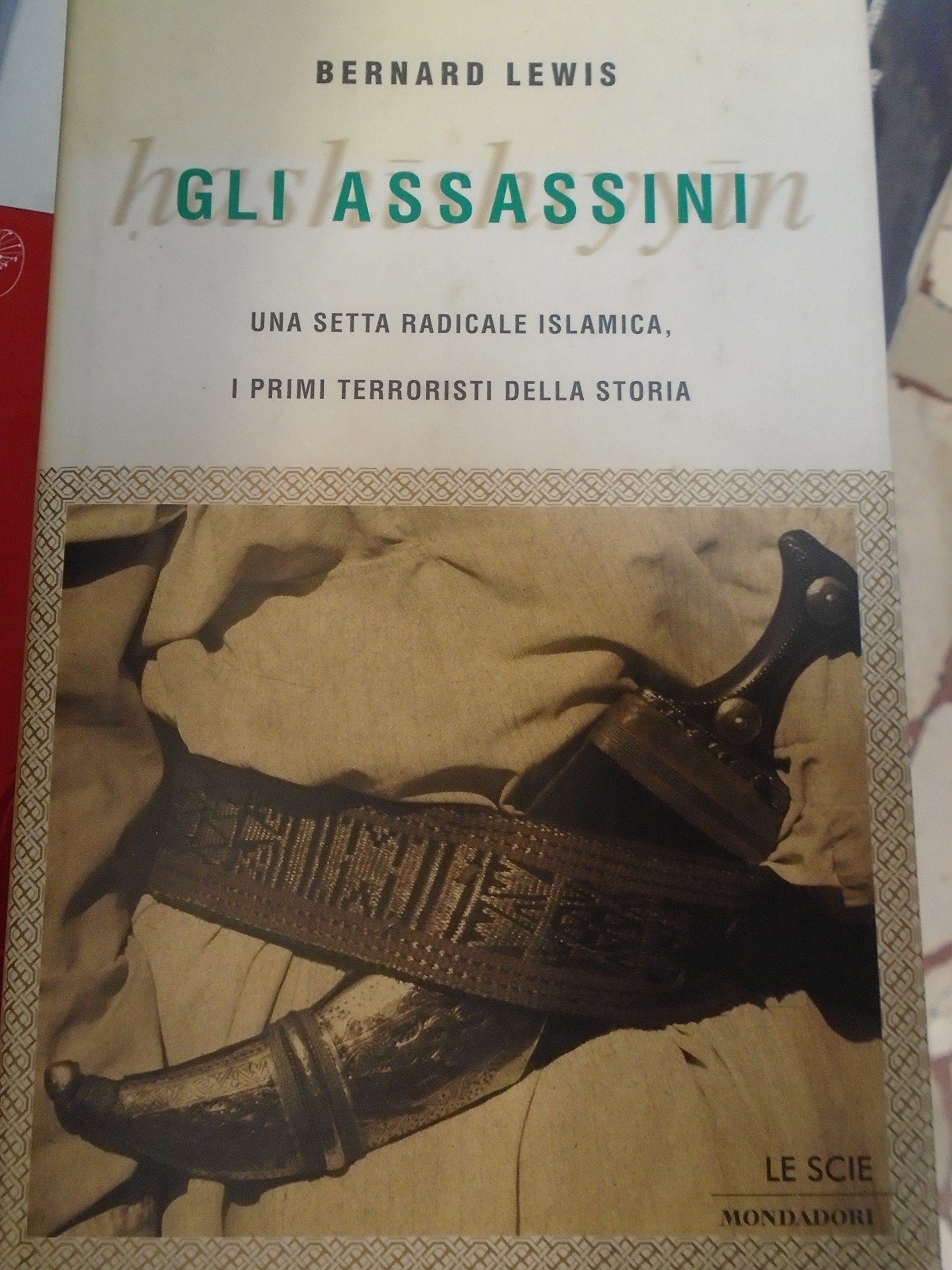 Gli assassini. Una setta radicale islamica, i primi terroristi della storia (Le scie) Religion & Esotericism