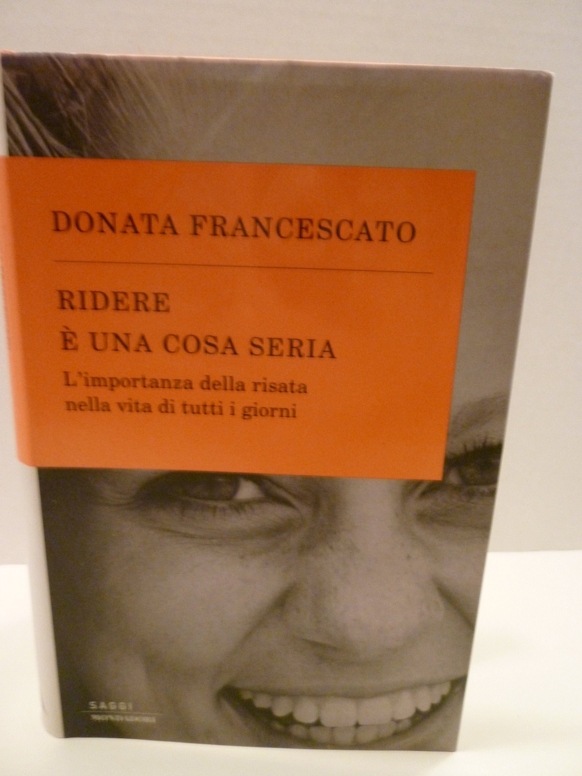 Ridere è una cosa seria. L'importanza della risata nella vita di tutti i giorni (Saggi) Psychology