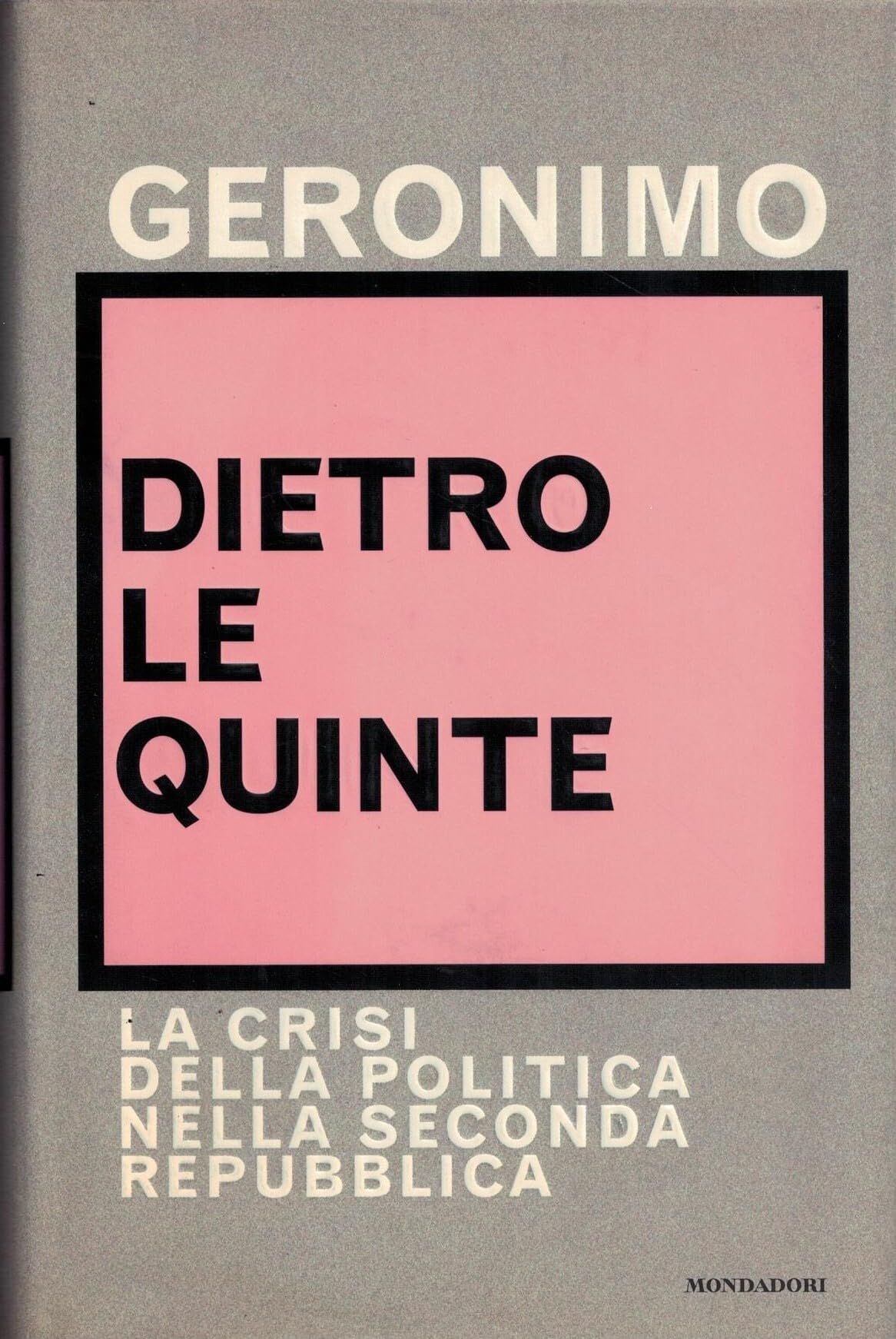 Dietro le quinte. La crisi della politica nella Seconda Repubblica book