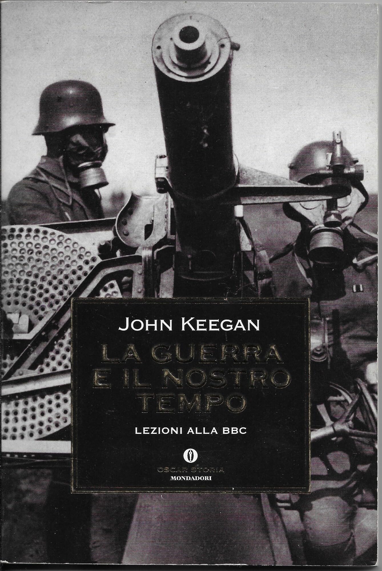 La guerra e il nostro tempo. Lezioni alla Bbc (Oscar storia) Politics & History books