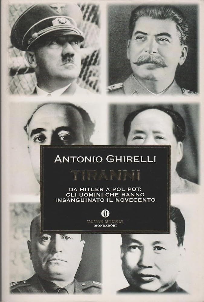 Tiranni. Da Hitler a Pol Pot: gli uomini che hanno insanguinato il Novecento Books