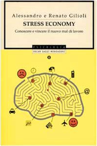 Stress economy. Conoscere e vincere il nuovo mal di lavoro book