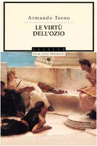 Le virtù dell'ozio (Oscar saggi, Band 725) Philosophy