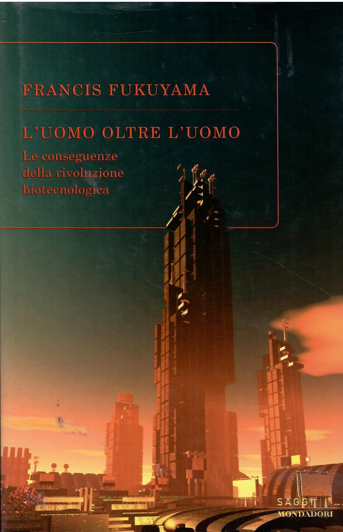 L'uomo oltre l'uomo. Le conseguenze della rivoluzione biotecnologica Social Sciences