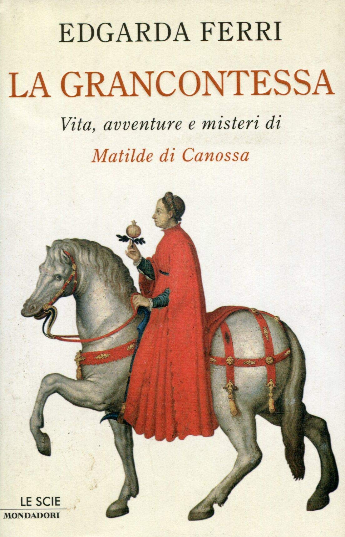 La Grancontessa. Vita, avventure e misteri di Matilde di Canossa book