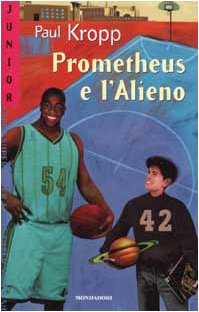 Prometheus e l'Alieno (Nuovi superjunior, Band 65) Novels & Short Stories