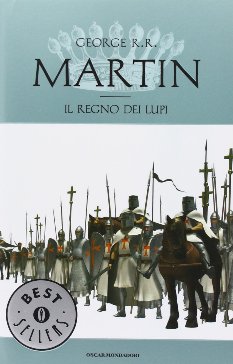 Il regno dei lupi. Le Cronache del ghiaccio e del fuoco (Vol. 3) (Oscar bestsellers) Contemporary literature