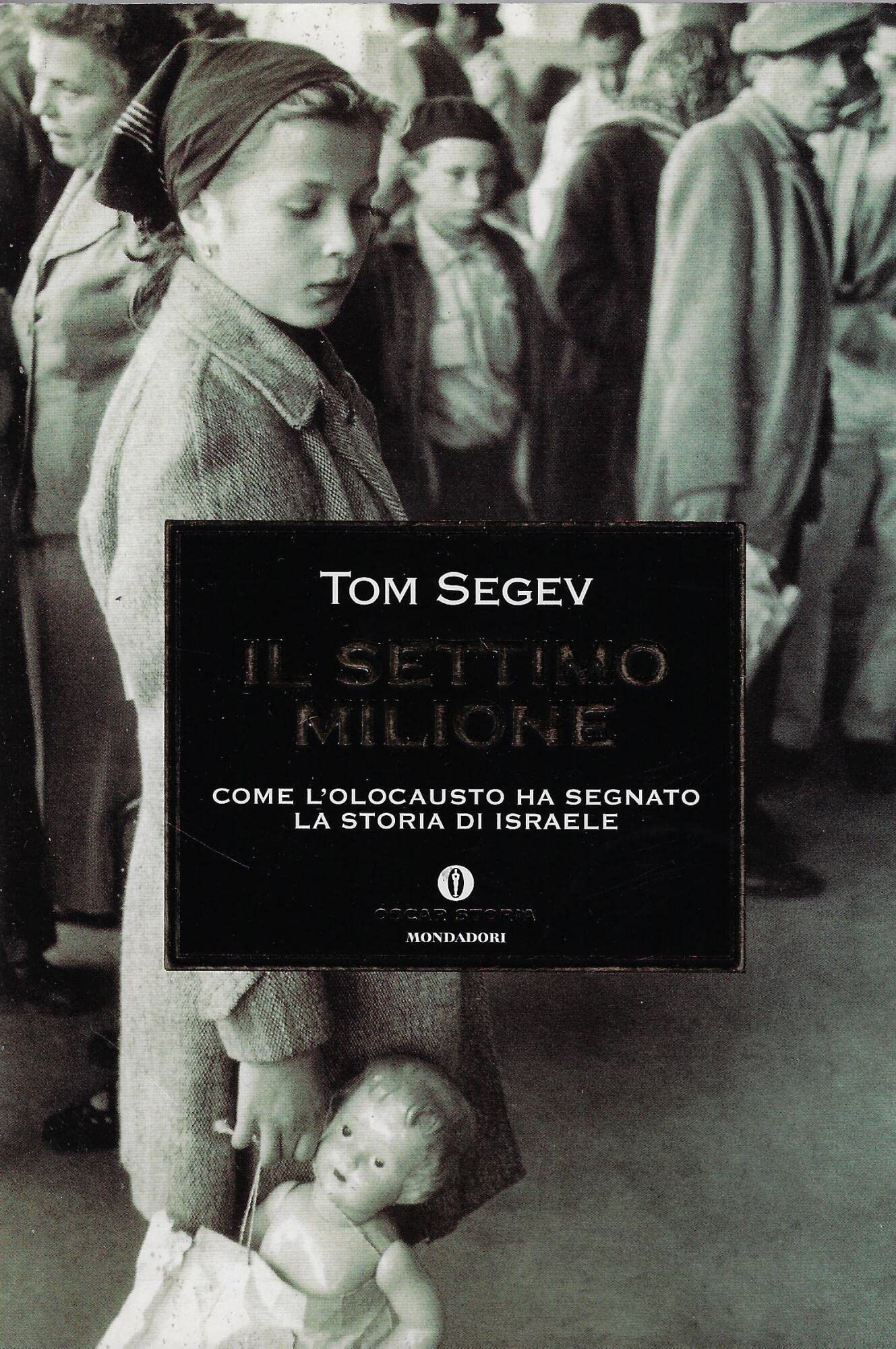 Il settimo milione. Come l'Olocausto ha segnato la storia d'Israele book