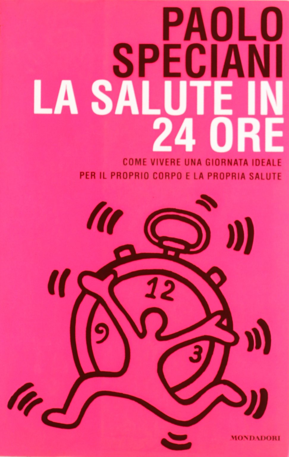 La salute in 24 ore. Come vivere una giornata ideale per il proprio corpo e la propria salute (Comefare) Medicine