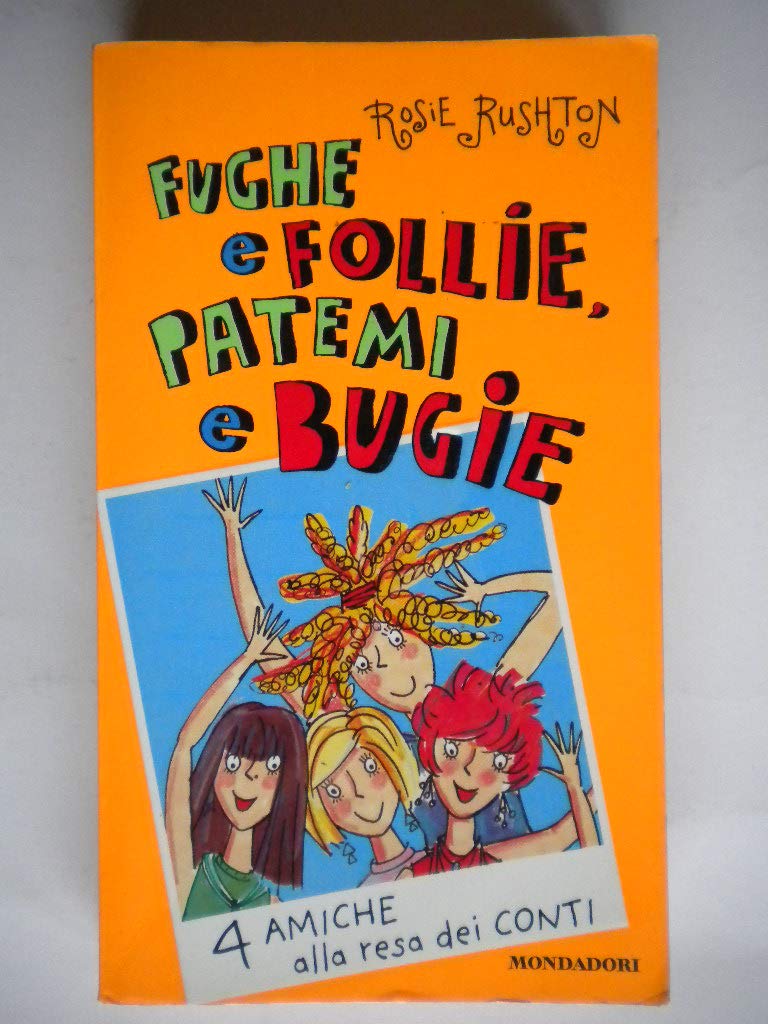 Fughe e follie, patemi e bugie. 4 amiche alla resa dei conti (Ragazzine, Band 62) Novels & Short Stories