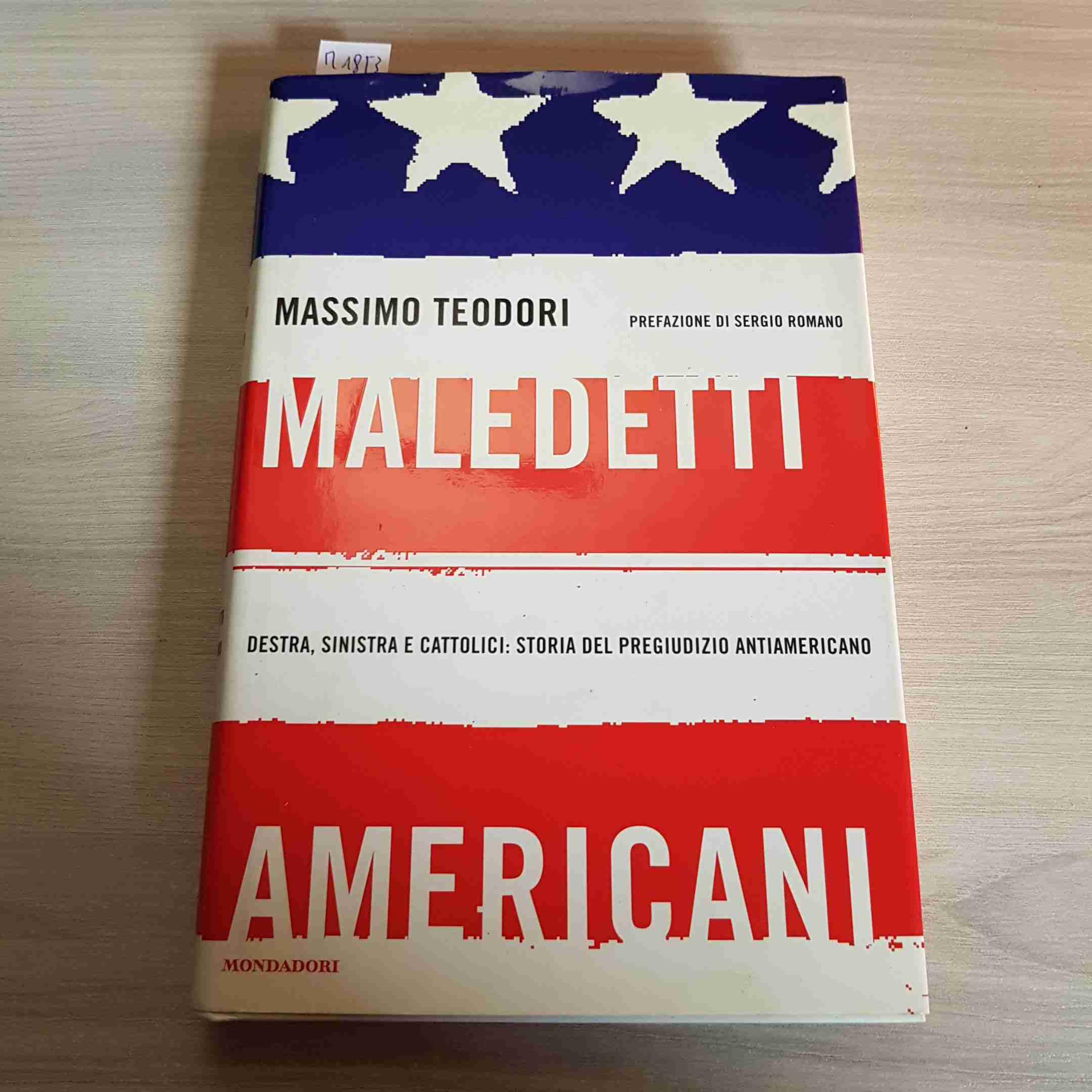 Maledetti americani. Destra, sinistra e cattolici: storia del pregiudizio antiamericano (Frecce) Books