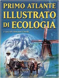 Primo atlante illustrato di ecologia (Atlanti) Non-fiction