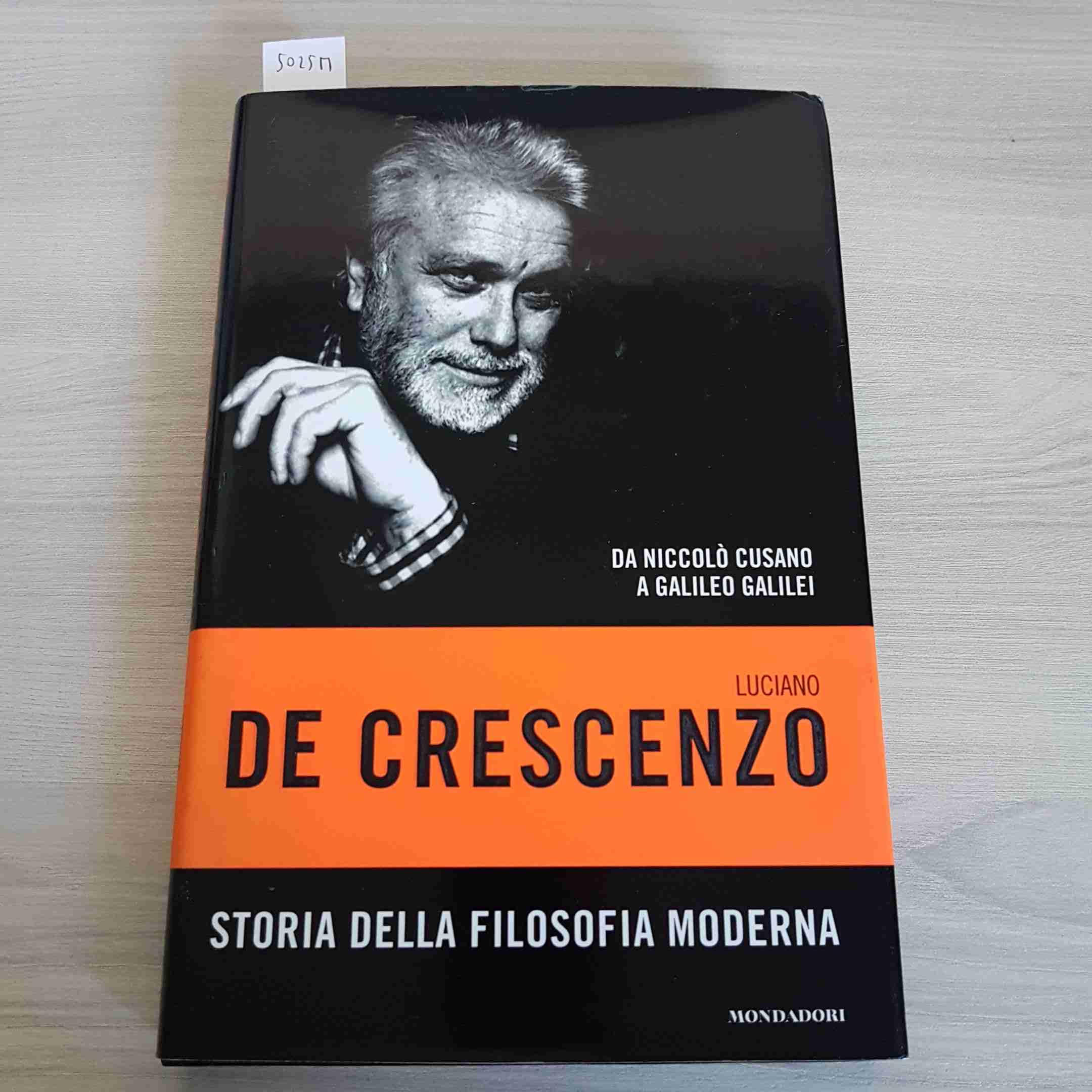 Storia della filosofia moderna: Da Niccolo Cusano a Galileo Galilei (I libri di Luciano De Crescenzo) Philosophy