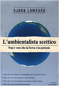 L'ambientalista scettico. Non è vero che la terra è in pericolo dvd