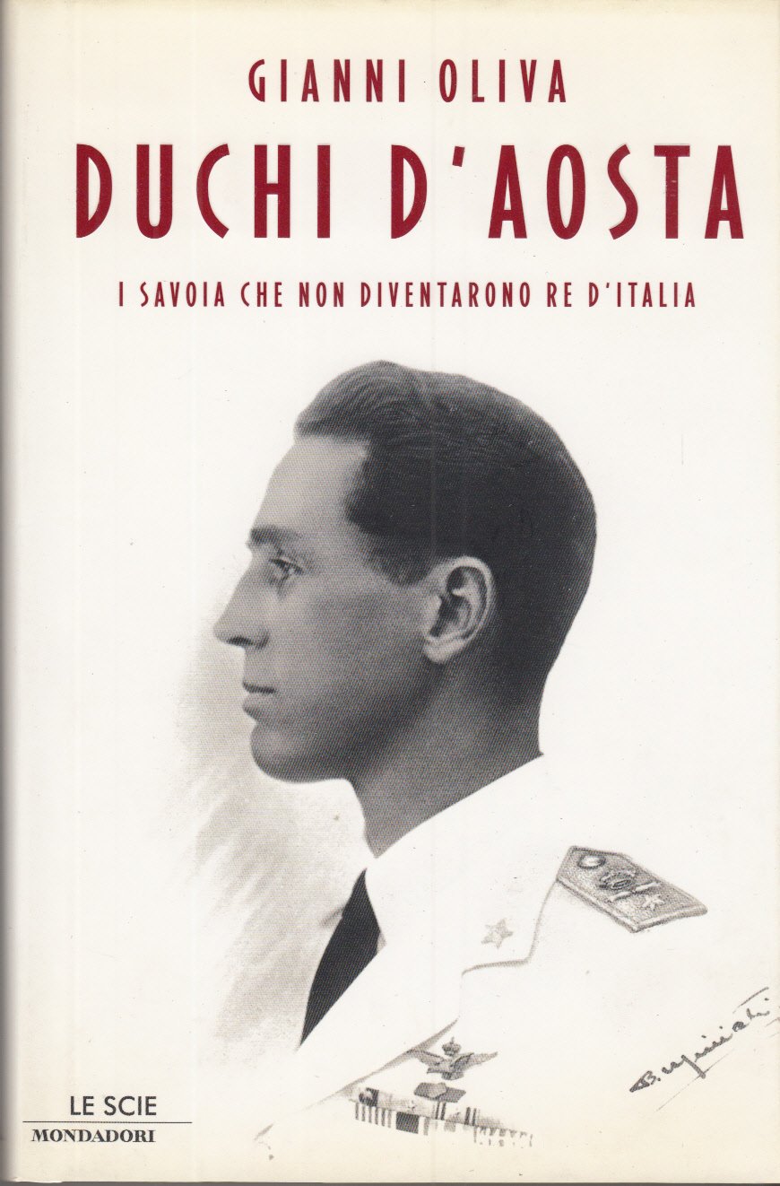 Duchi d'Aosta. I Savoia che non diventarono re d'Italia book