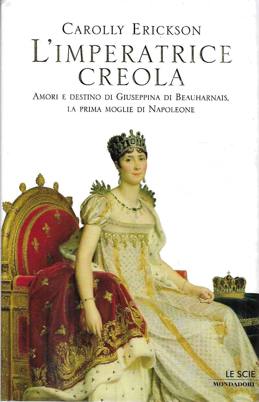 L'imperatrice creola. Amori e destino di Giuseppina di Beauharnais, la prima moglie di Napoleone dvd
