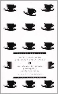 Inchiostro nero che danza sulla carta. Antologia di poesia portoghese contemporanea (Oscar poesia del Novecento, Band 59) Poetry