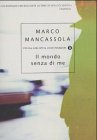 Il mondo senza di me book