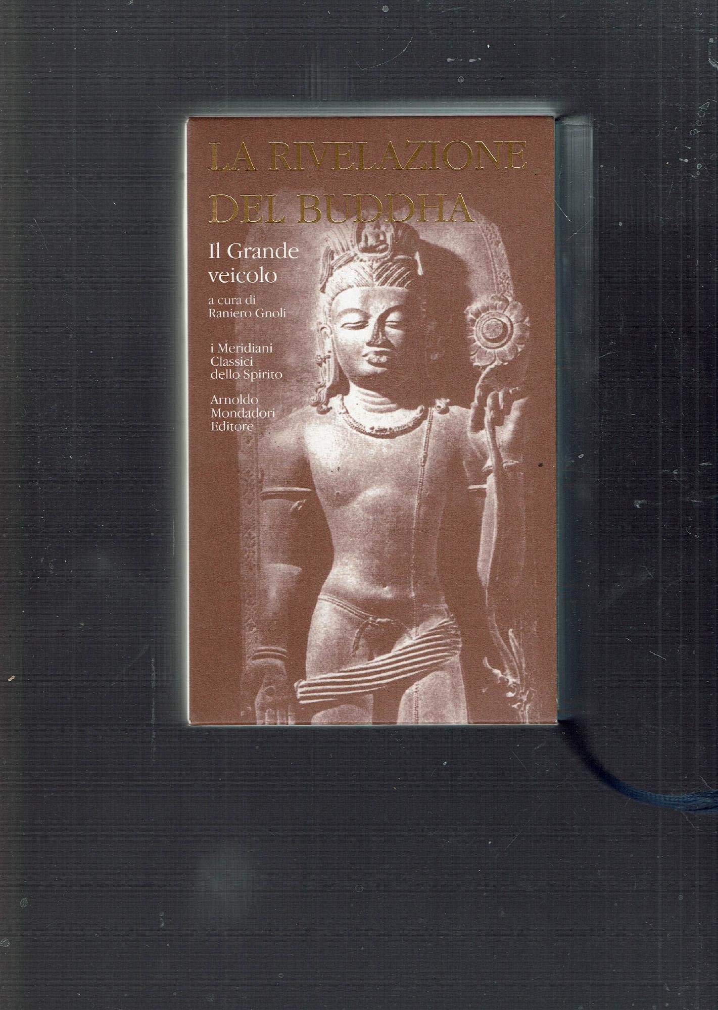 La rivelazione del Buddha. Il Grande veicolo (Vol. 2) (I Meridiani. Classici dello spirito) Religion & Esotericism