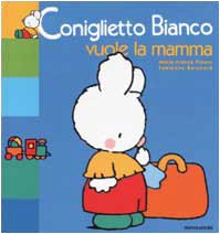 Coniglietto Bianco vuole la mamma (I libri da toccare e suonare) Children's books