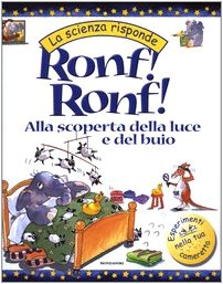 Ronf! Ronf! Alla scoperta della luce e del buio. Ediz. illustrata book