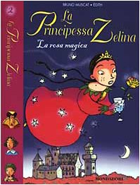 La rosa magica. La principessa Zelina (Vol. 2) Novels & Short Stories