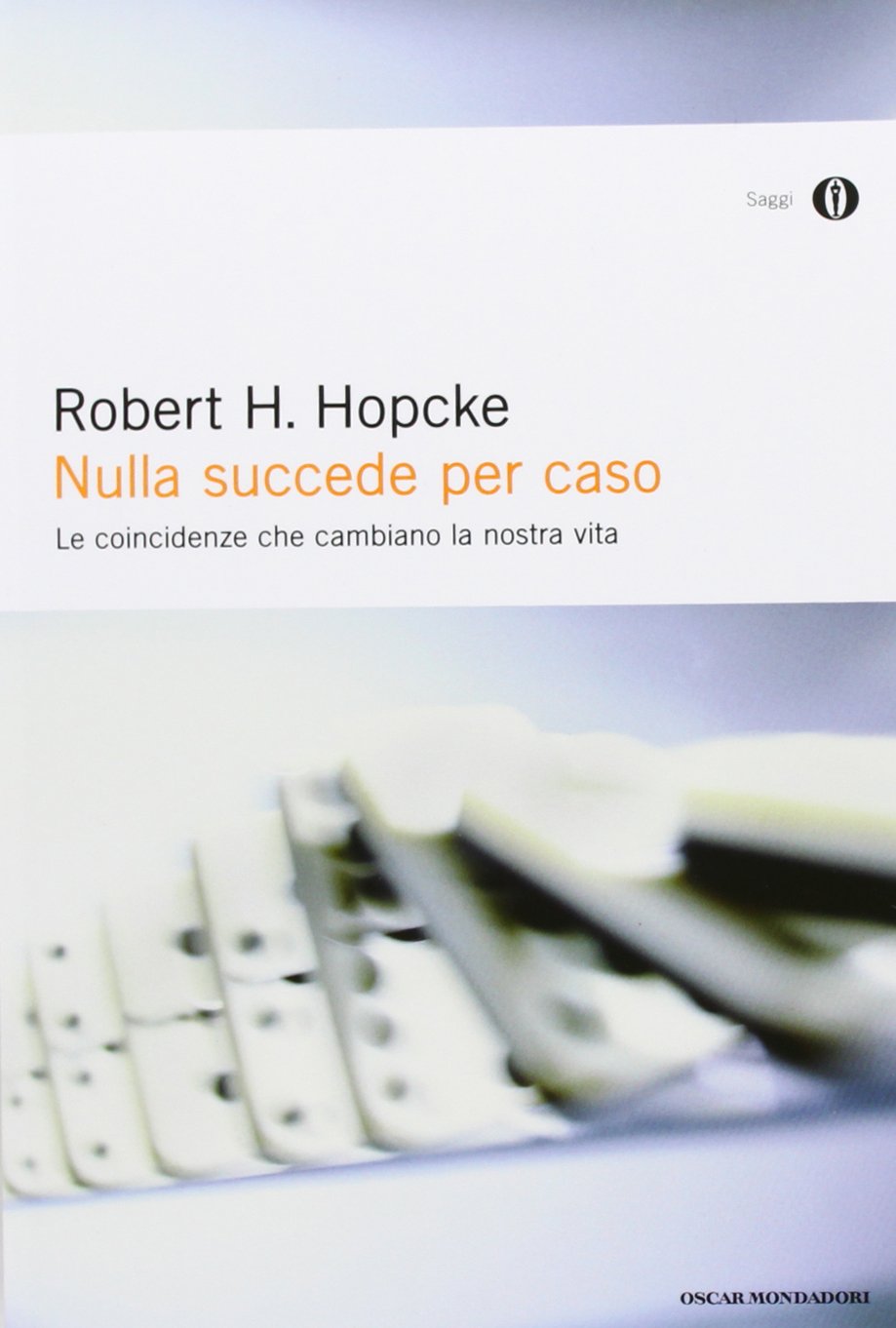 Nulla succede per caso (Oscar saggi, Band 710) Classics