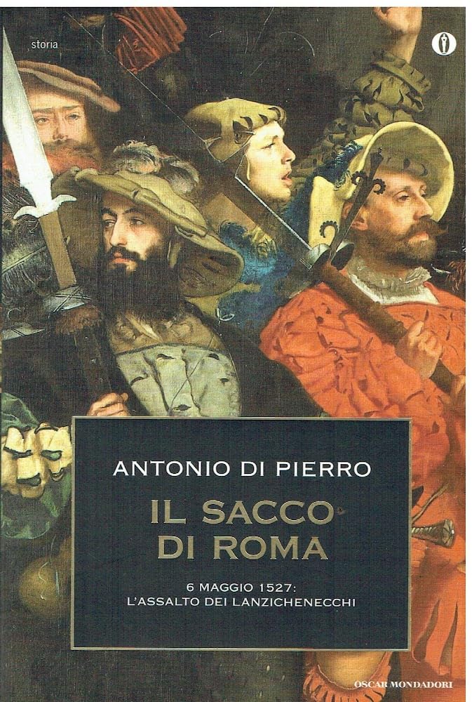 Il sacco di Roma. 6 maggio 1527: l'assalto dei lanzichenecchi book