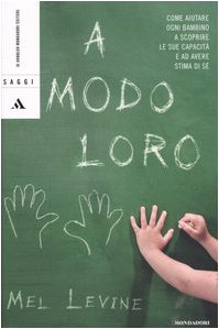 A modo loro. Come aiutare ogni bambino a scoprire le sue capacità e ad avere stima di sé (Saggi) Books