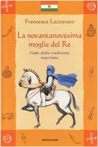 La novantanovesima moglie del Re. Fiabe della tradizione nigeriana dvd