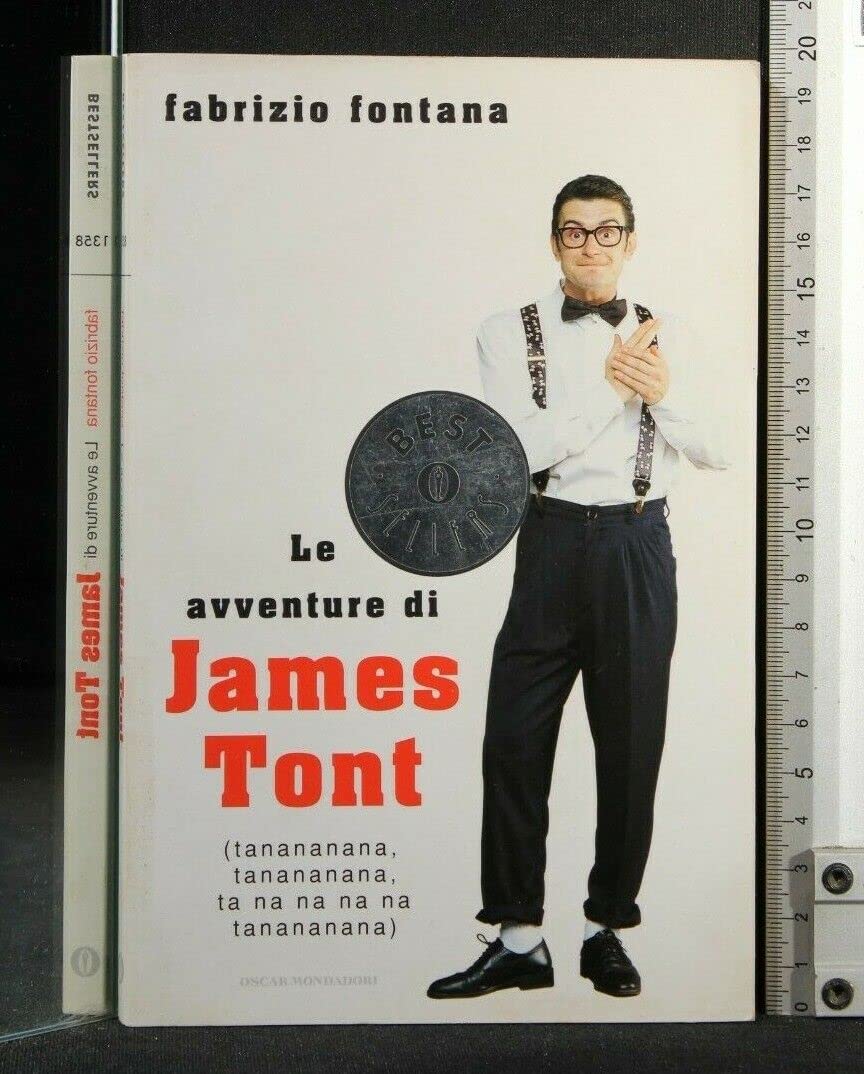 Le avventure di James Tont. Ta-na-na-na-nà, Ta-na-na-na-nà... (Oscar bestsellers, Band 1358) Contemporary literature Books