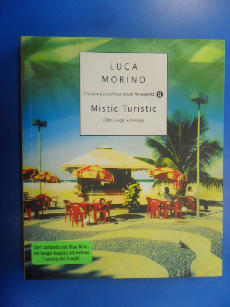 Mistic Turistic. Cibo, viaggi e miraggi (Piccola biblioteca oscar, Band 339) Leisure, Home & Garden