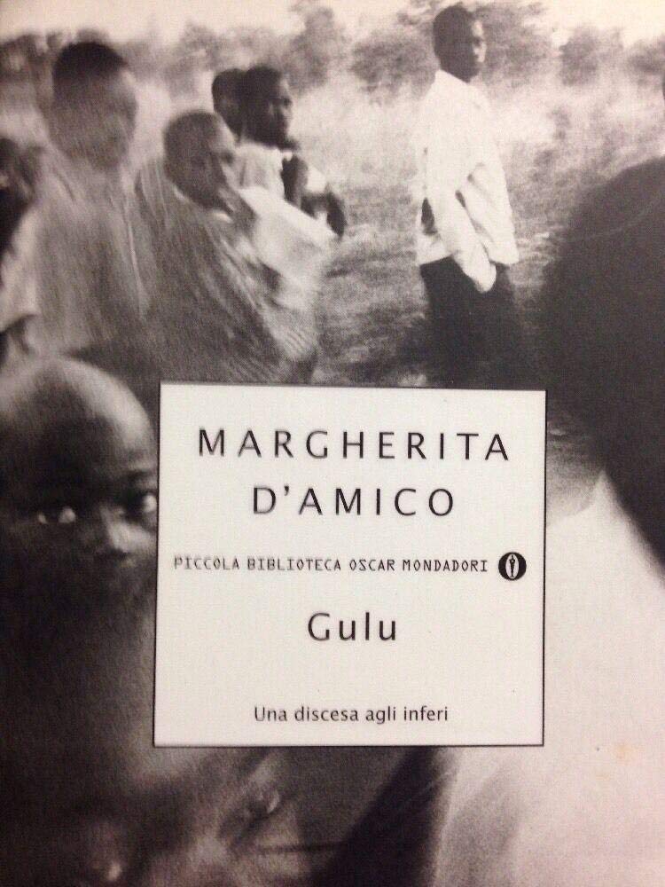 Gulu. Una discesa agli inferi (Piccola biblioteca oscar, Band 346) Social Sciences
