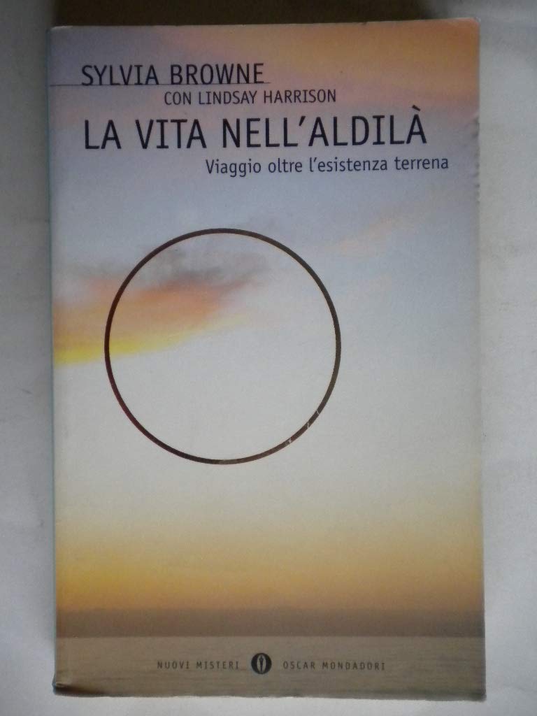 La vita nell'aldilà. Viaggio oltre l'esistenza terrena Religion & Esotericism