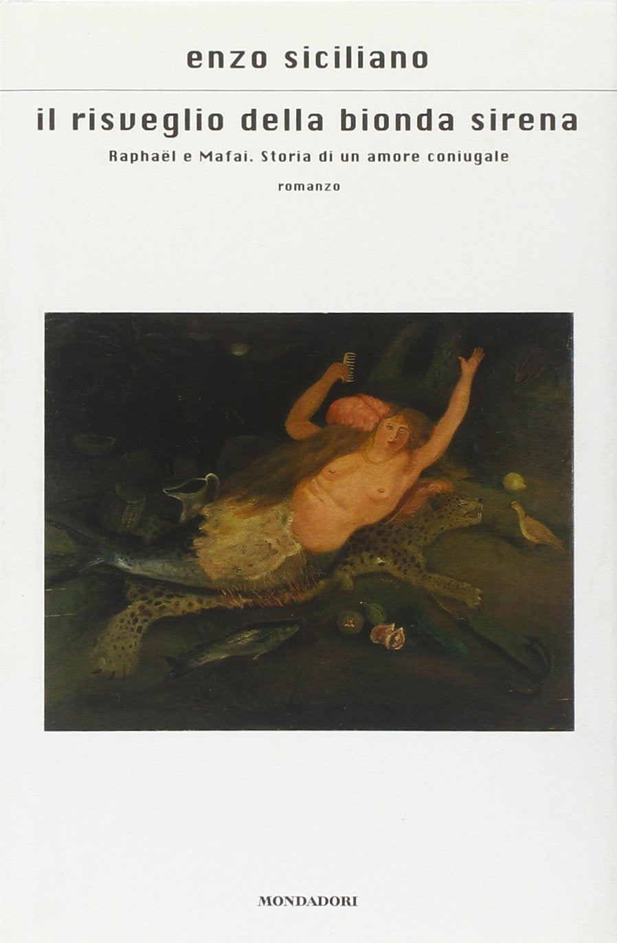 Il risveglio della bionda sirena. Raphaël e Mafai. Storia di un amore coniugale book