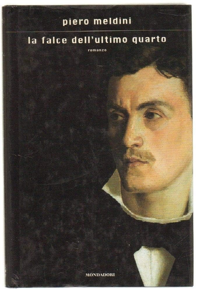 La falce dell'ultimo quarto (Scrittori italiani e stranieri) Contemporary literature