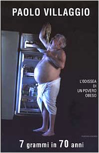 Sette grammi in 70 anni. L'odissea di un povero obeso (Biblioteca umoristica Mondadori) Contemporary literature