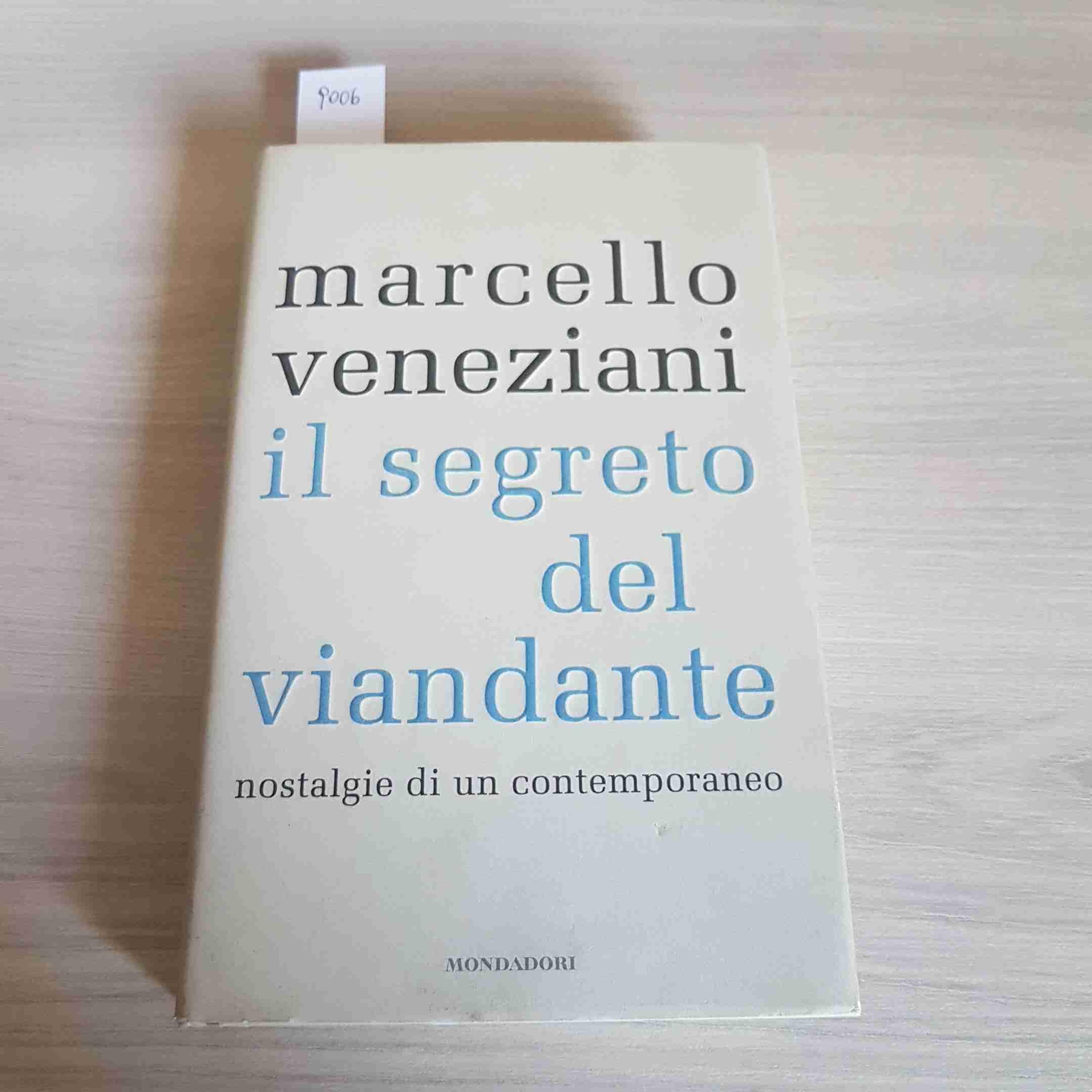 Il segreto del viandante. Nostalgie di un contemporaneo (Frecce) Books