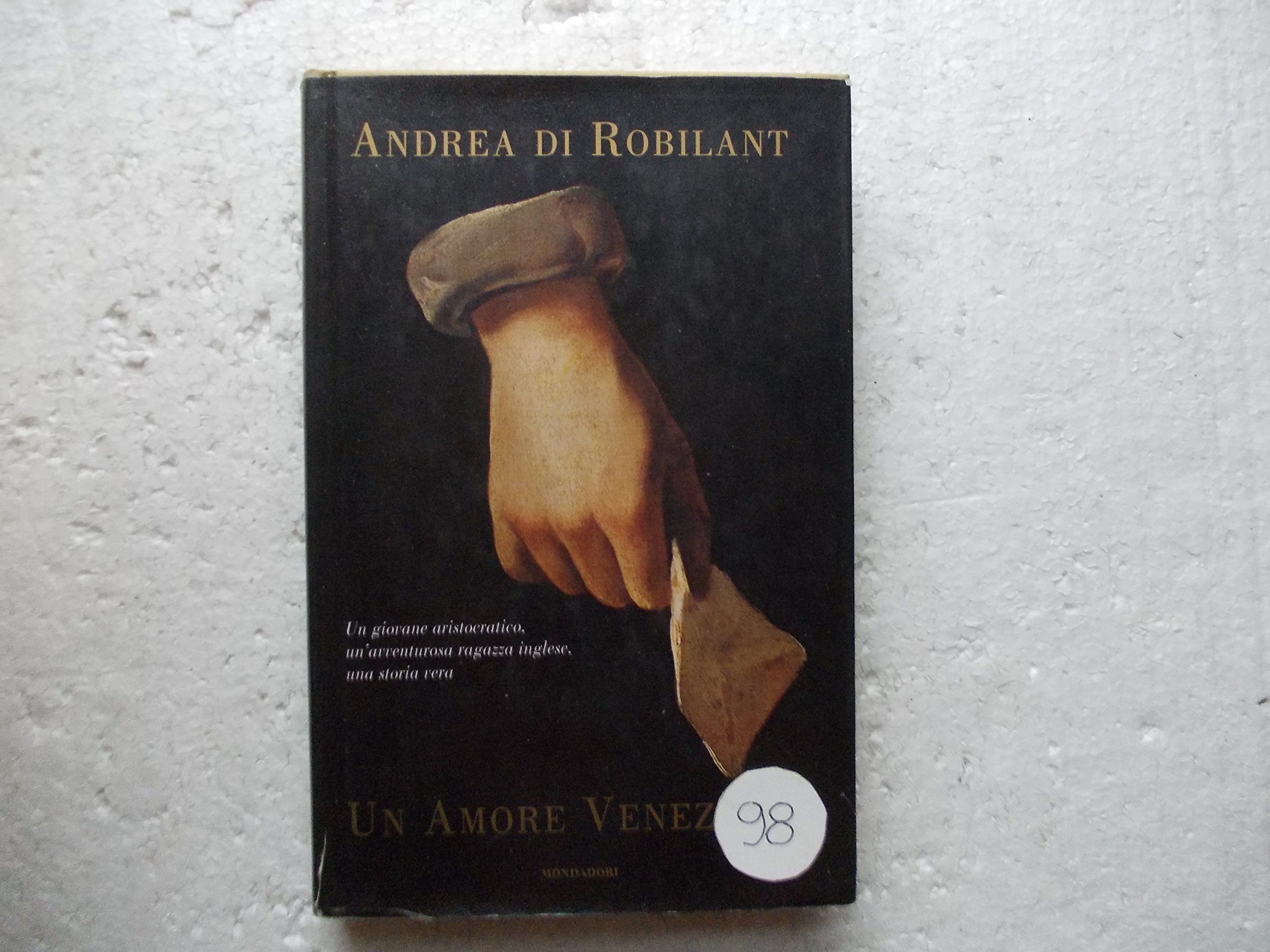 Un amore veneziano. Un giovane aristocratico, un'avventurosa ragazza inglese, una storia vera Historical Fiction